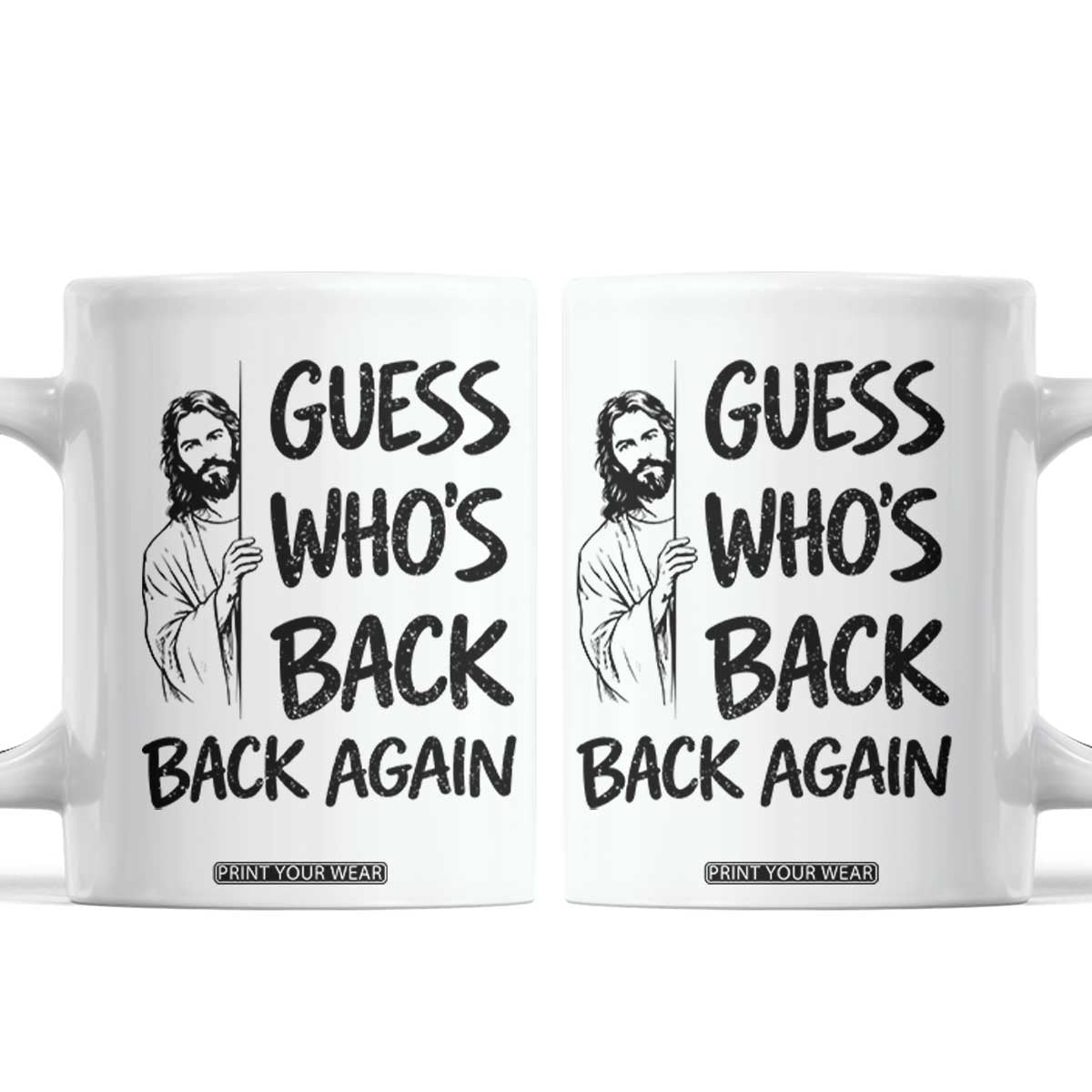 Funny Easter Jesus Coffee Mug Guess Who's Back Back Again TS14 White Print Your Wear
