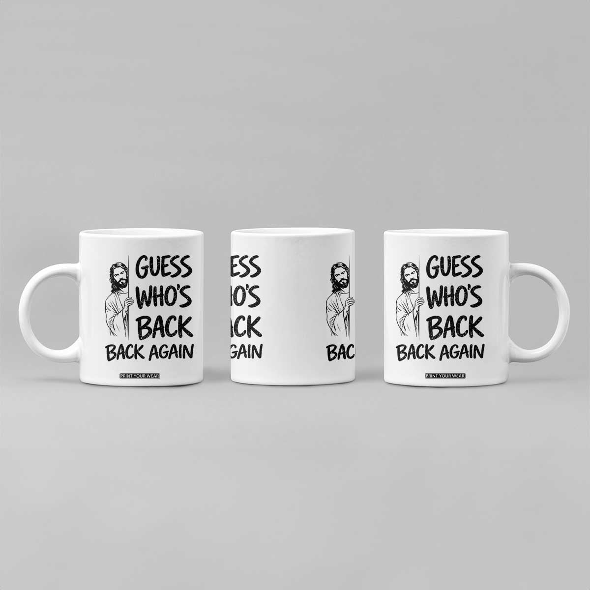Funny Easter Jesus Coffee Mug Guess Who's Back Back Again TS14 Print Your Wear