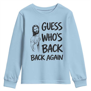 Funny Easter Jesus Youth Sweatshirt Guess Who's Back Back Again TS14 Light Blue Print Your Wear