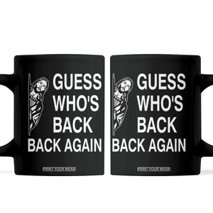 Guess Who's Back Back Again Coffee Mug Funny Easter Jesus Meme TS14 Black Print Your Wear