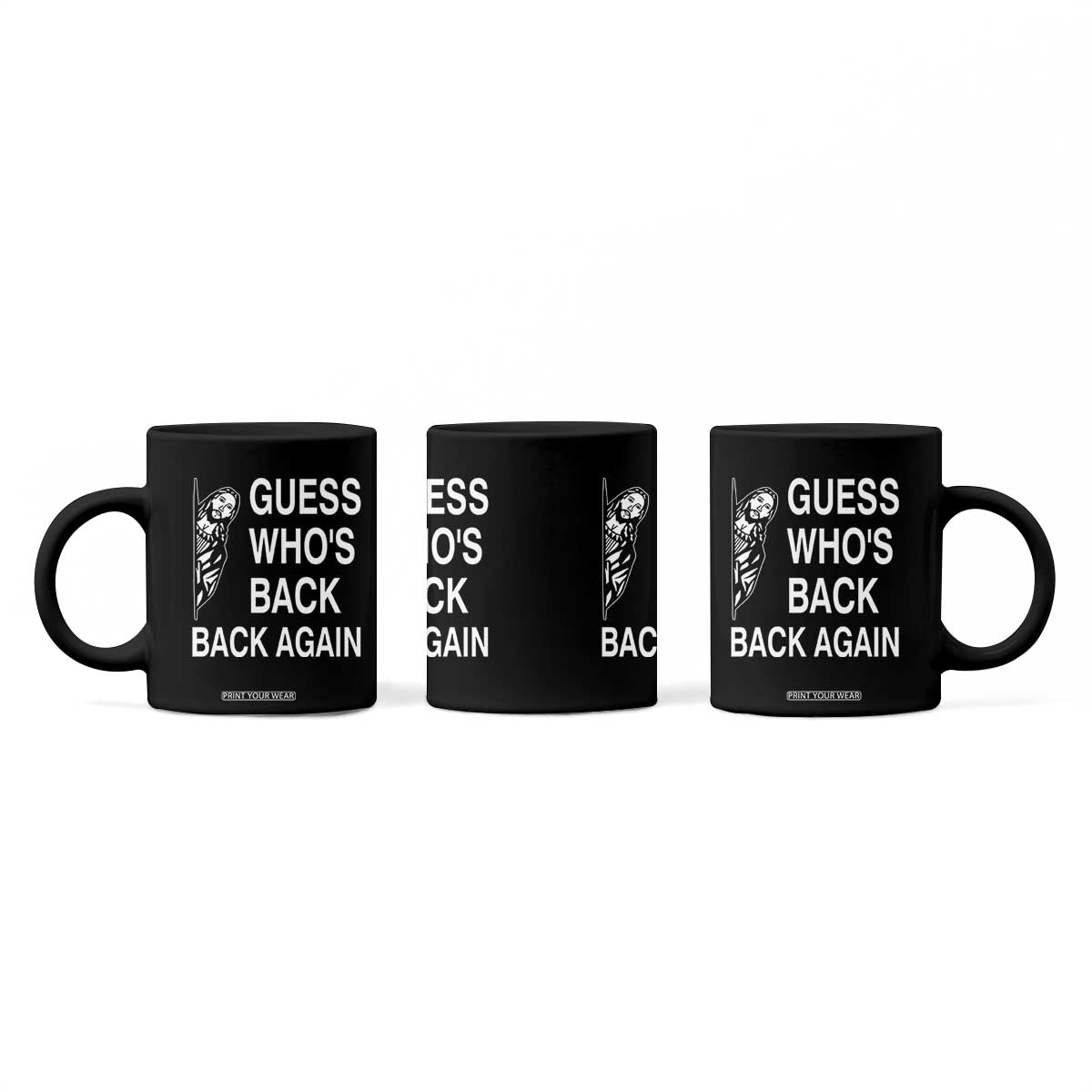 Guess Who's Back Back Again Coffee Mug Funny Easter Jesus Meme TS14 Print Your Wear