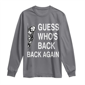 Guess Who's Back Back Again Long Sleeve Shirt Funny Easter Jesus Meme TS14 Charcoal Print Your Wear