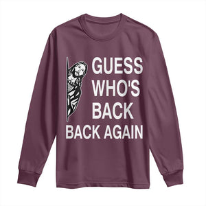Guess Who's Back Back Again Long Sleeve Shirt Funny Easter Jesus Meme TS14 Maroon Print Your Wear