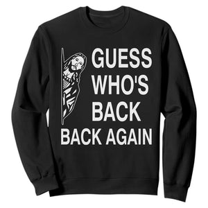 Guess Who's Back Back Again Sweatshirt Funny Easter Jesus Meme TS14 Black Print Your Wear