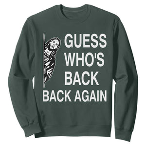 Guess Who's Back Back Again Sweatshirt Funny Easter Jesus Meme TS14 Dark Forest Green Print Your Wear