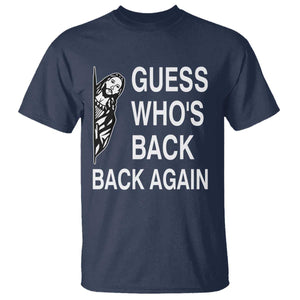 Guess Who's Back Back Again T Shirt Funny Easter Jesus Meme TS14 Navy Print Your Wear