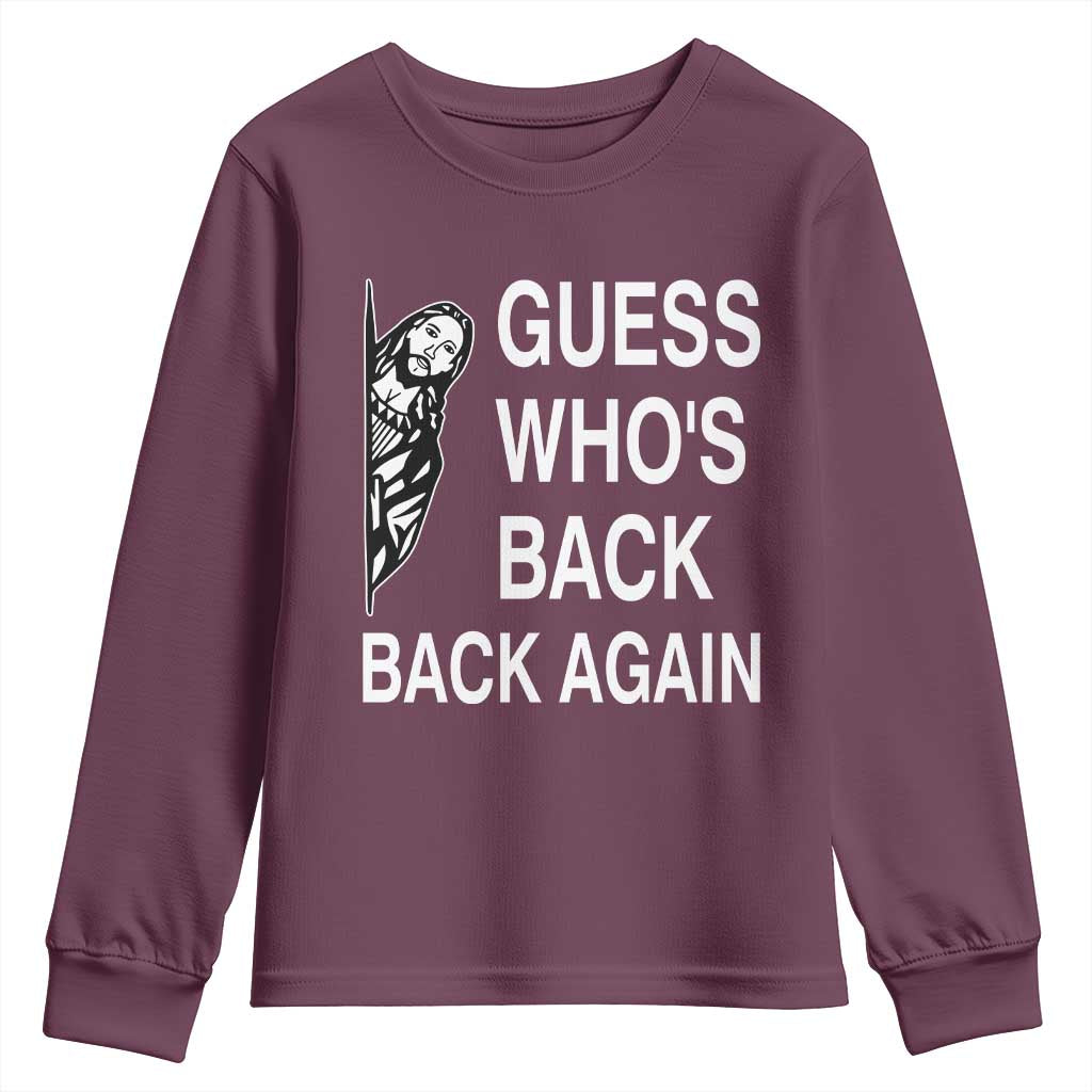 Guess Who's Back Back Again Youth Sweatshirt Funny Easter Jesus Meme TS14 Maroon Print Your Wear