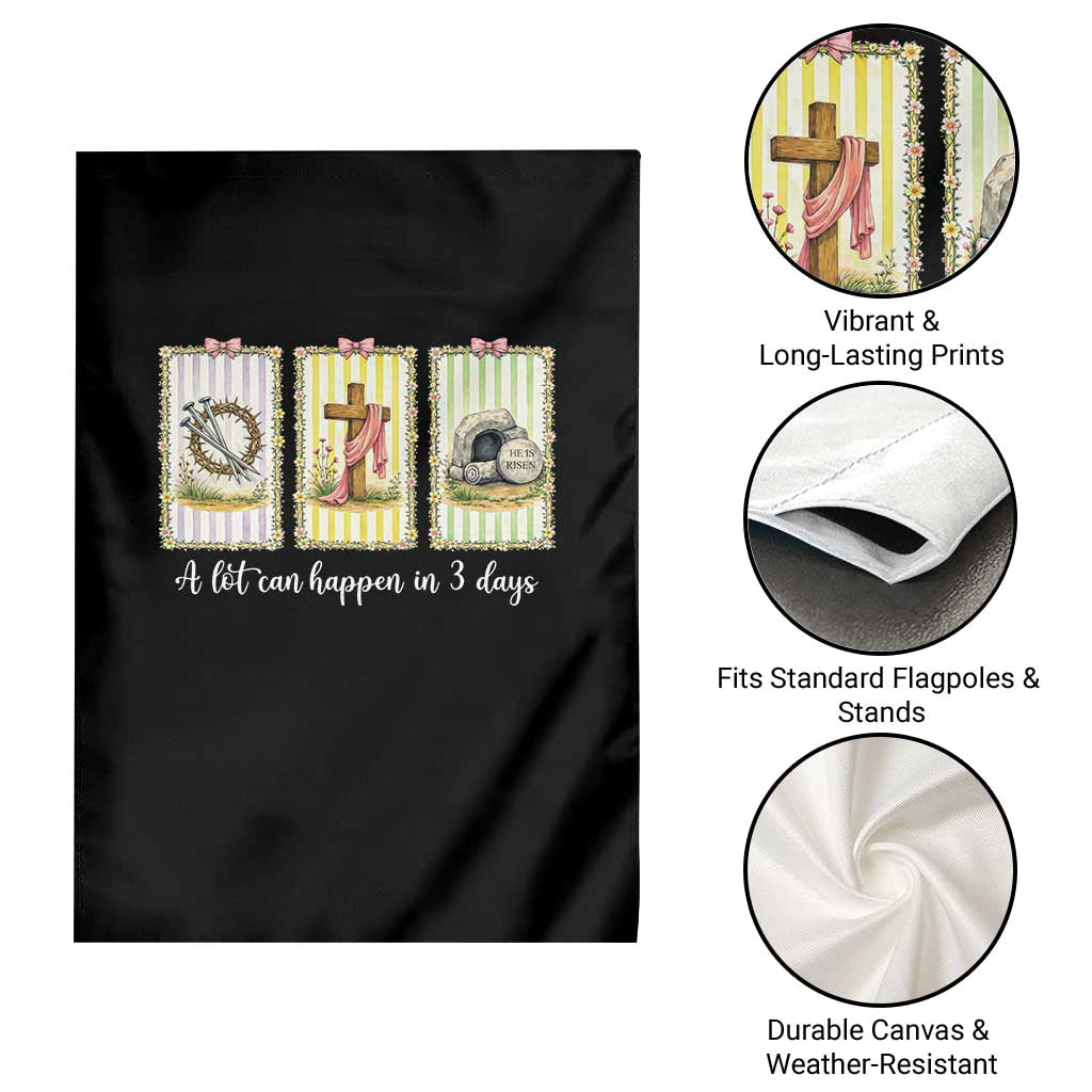 A Lot Can Happen in 3 Days Garden Flag Christian Jesus Easter TS14 Print Your Wear