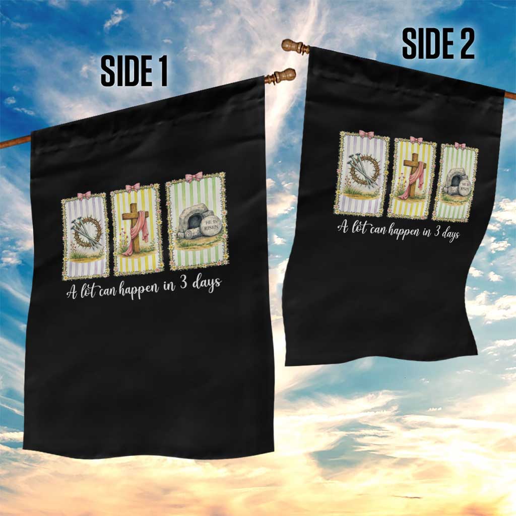 A Lot Can Happen in 3 Days Garden Flag Christian Jesus Easter TS14 Print Your Wear