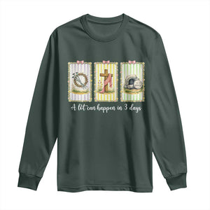 A Lot Can Happen in 3 Days Long Sleeve Shirt Christian Jesus Easter TS14 Dark Forest Green Print Your Wear