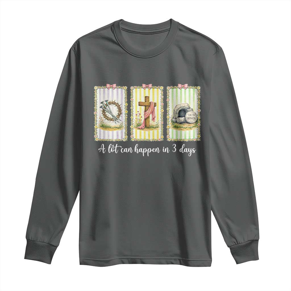 A Lot Can Happen in 3 Days Long Sleeve Shirt Christian Jesus Easter TS14 Dark Heather Print Your Wear