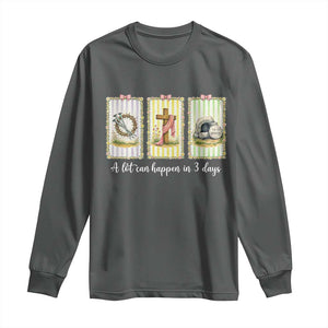 A Lot Can Happen in 3 Days Long Sleeve Shirt Christian Jesus Easter TS14 Dark Heather Print Your Wear
