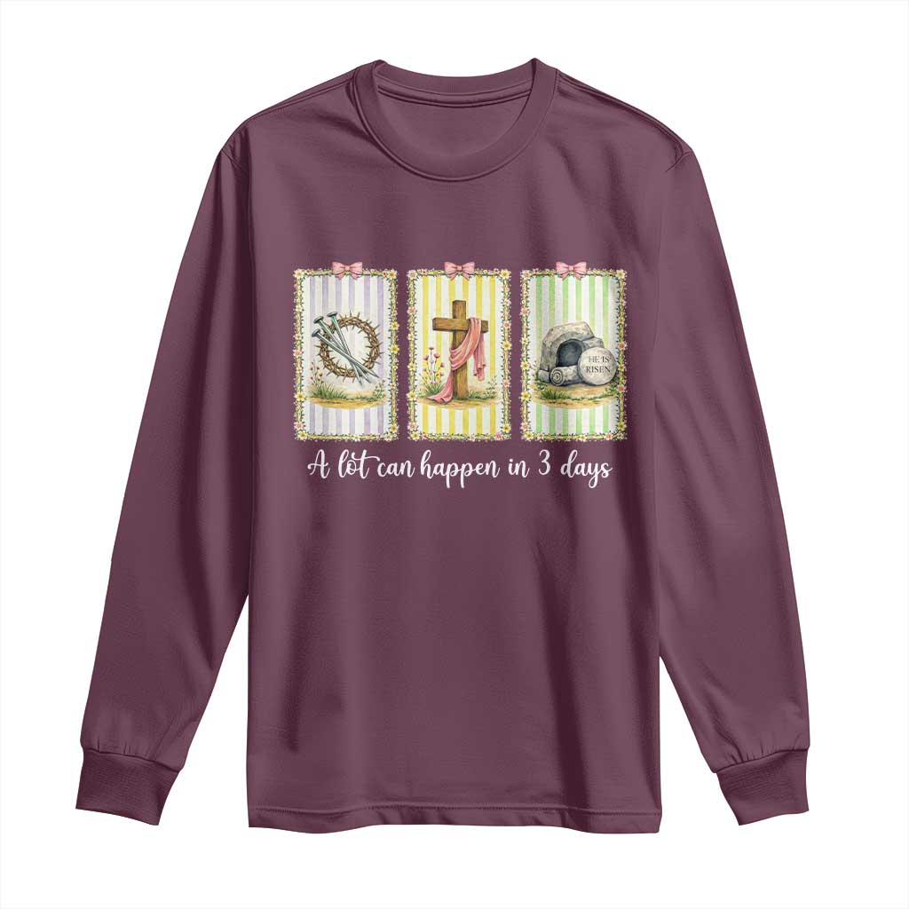 A Lot Can Happen in 3 Days Long Sleeve Shirt Christian Jesus Easter TS14 Maroon Print Your Wear