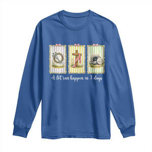 A Lot Can Happen in 3 Days Long Sleeve Shirt Christian Jesus Easter TS14 Royal Blue Print Your Wear