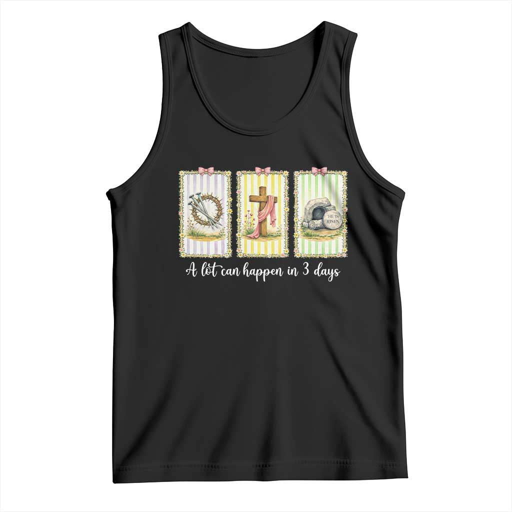 A Lot Can Happen in 3 Days Tank Top Christian Jesus Easter TS14 Black Print Your Wear