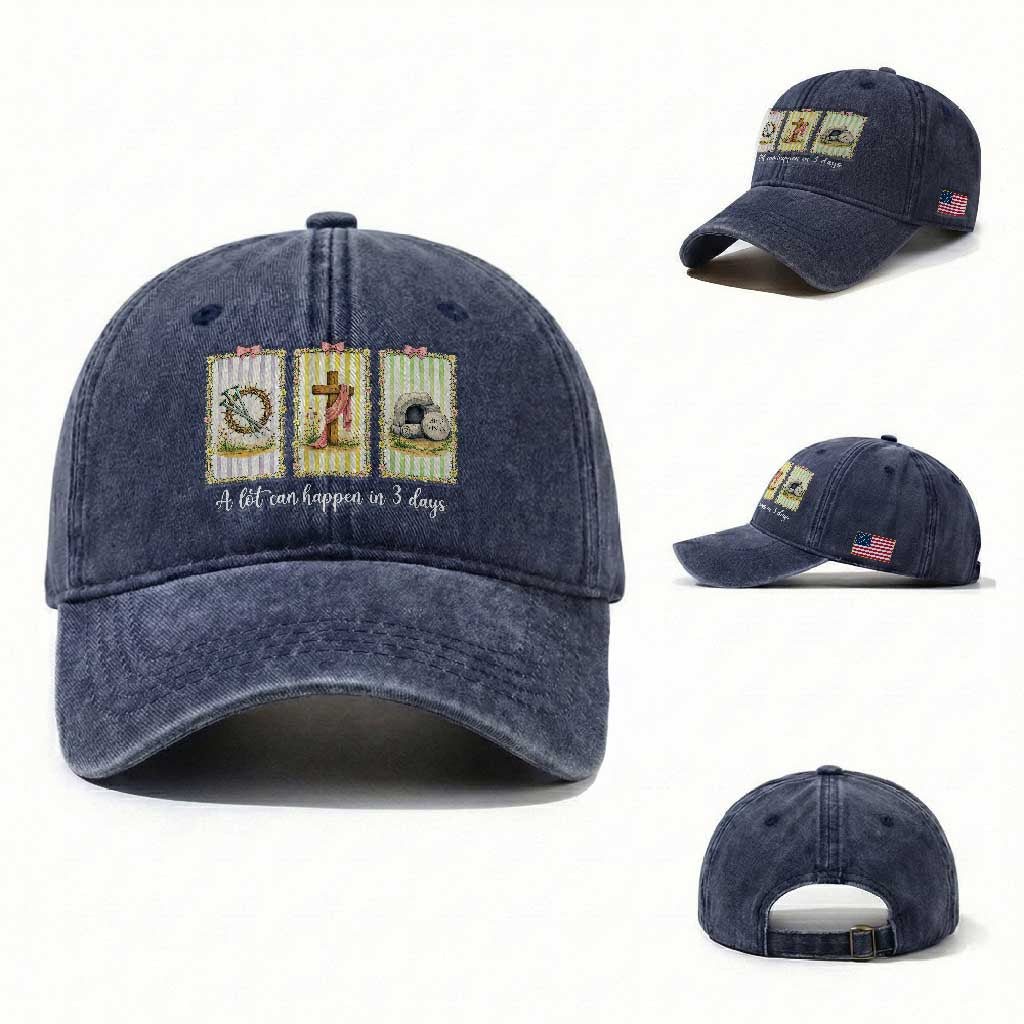 A Lot Can Happen in 3 Days Washed Cotton Baseball Cap Christian Jesus Easter TS14 Washed Cap Universal Fit Navy Print Your Wear