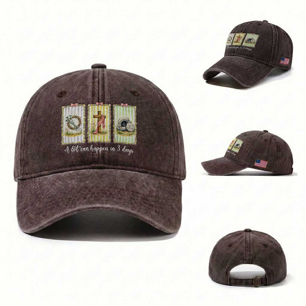 A Lot Can Happen in 3 Days Washed Cotton Baseball Cap Christian Jesus Easter TS14 Washed Cap Universal Fit Dark Brown Print Your Wear