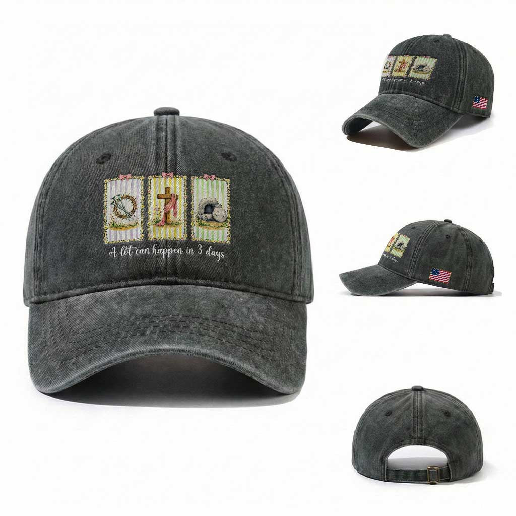 A Lot Can Happen in 3 Days Washed Cotton Baseball Cap Christian Jesus Easter TS14 Washed Cap Universal Fit Dark Green Print Your Wear