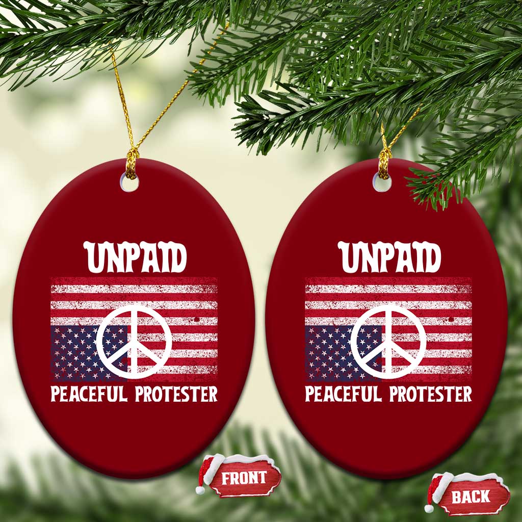 Unpaid Peaceful Protester Ceramic Ornament Peace Sign Anti War Patriotic US Flag TS14 Print Your Wear