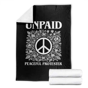 Unpaid Peaceful Protester Throw Blanket Political Demonstration TS14 Black Print Your Wear