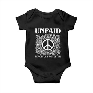 Unpaid Peaceful Protester Baby Onesie Political Demonstration TS14 Black Print Your Wear