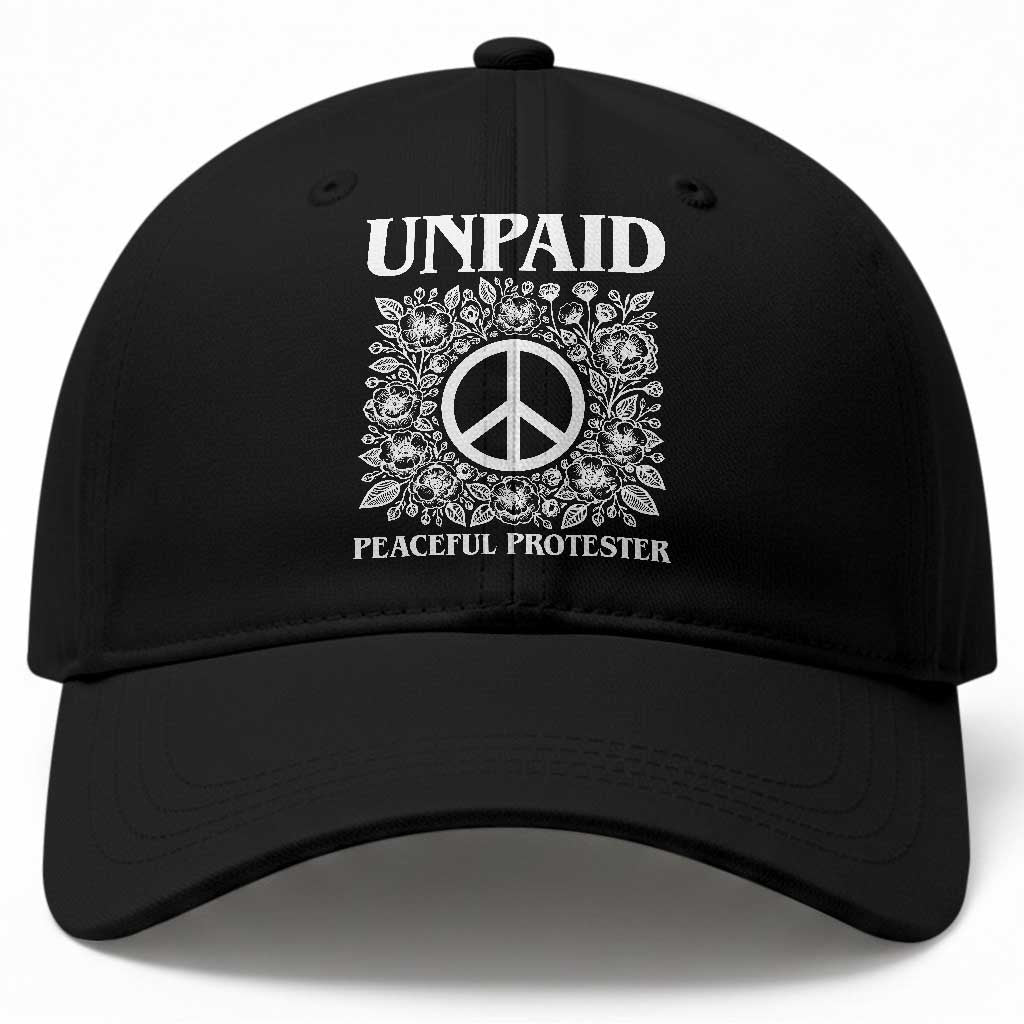 Unpaid Peaceful Protester Baseball Cap Political Demonstration TS14 Print Your Wear