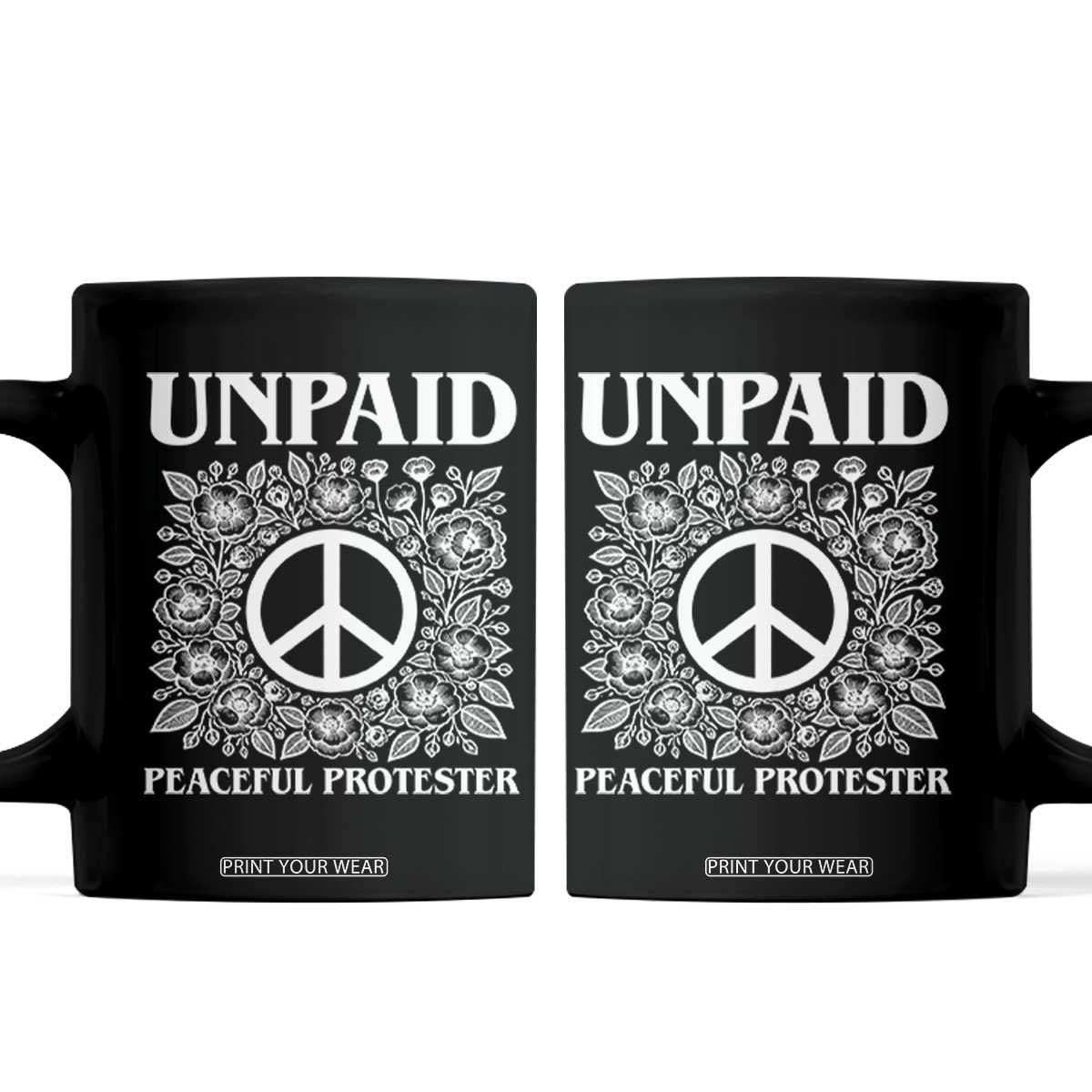 Unpaid Peaceful Protester Coffee Mug Political Demonstration TS14 Black Print Your Wear