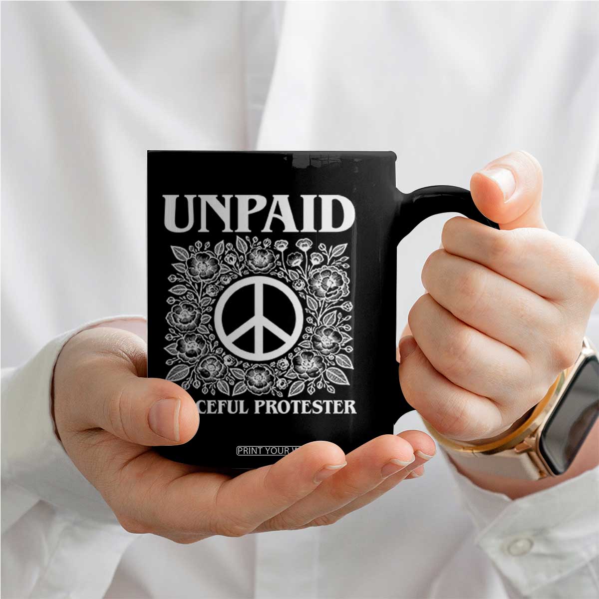 Unpaid Peaceful Protester Coffee Mug Political Demonstration TS14 Print Your Wear