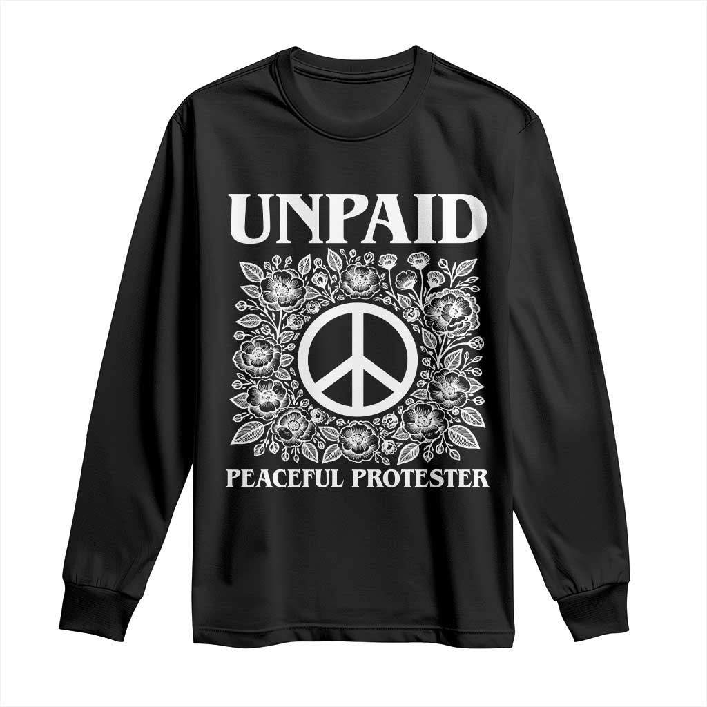 Unpaid Peaceful Protester Long Sleeve Shirt Political Demonstration TS14 Black Print Your Wear