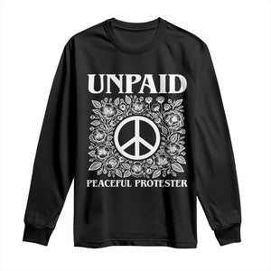 Unpaid Peaceful Protester Long Sleeve Shirt Political Demonstration TS14 Black Print Your Wear