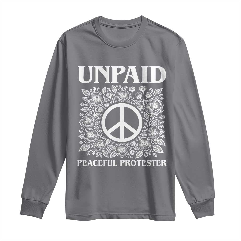 Unpaid Peaceful Protester Long Sleeve Shirt Political Demonstration TS14 Charcoal Print Your Wear