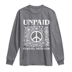 Unpaid Peaceful Protester Long Sleeve Shirt Political Demonstration TS14 Charcoal Print Your Wear
