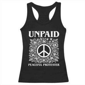 Unpaid Peaceful Protester Racerback Tank Top Political Demonstration TS14 Black Print Your Wear