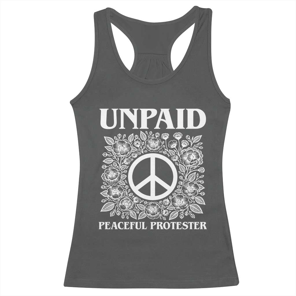Unpaid Peaceful Protester Racerback Tank Top Political Demonstration TS14 Dark Heather Print Your Wear
