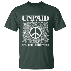 Unpaid Peaceful Protester T Shirt Political Demonstration TS14 Dark Forest Green Print Your Wear