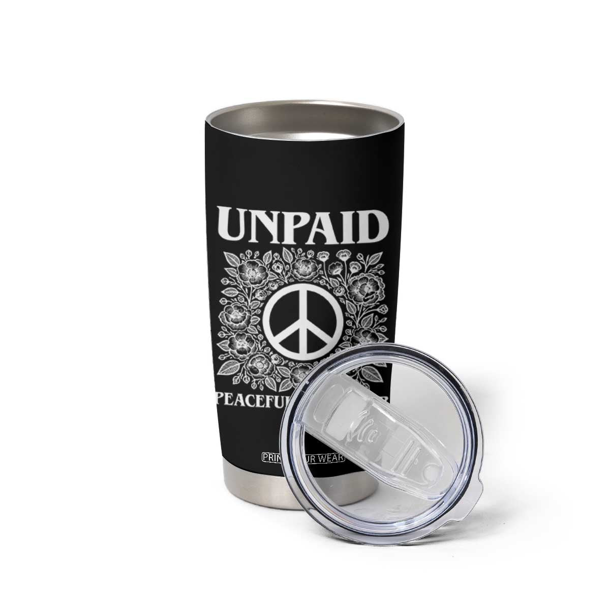 Unpaid Peaceful Protester Tumbler Cup Political Demonstration TS14 Print Your Wear