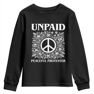 Unpaid Peaceful Protester Youth Sweatshirt Political Demonstration TS14 Black Print Your Wear