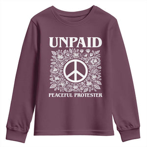 Unpaid Peaceful Protester Youth Sweatshirt Political Demonstration TS14 Maroon Print Your Wear