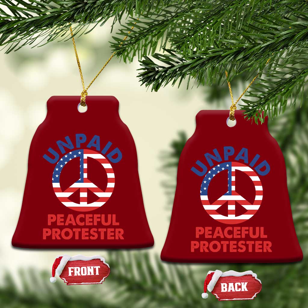Unpaid Peaceful Protester Ceramic Ornament Peace Sign Patriotic US Flag Political Protest TS14 Print Your Wear