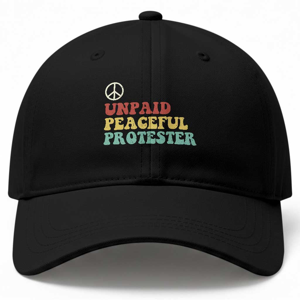 Unpaid Peaceful Protester Baseball Cap Political Resistance Movement TS14 Print Your Wear