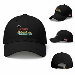 Unpaid Peaceful Protester Baseball Cap Political Resistance Movement TS14 Baseball Cap Universal Fit Black Print Your Wear