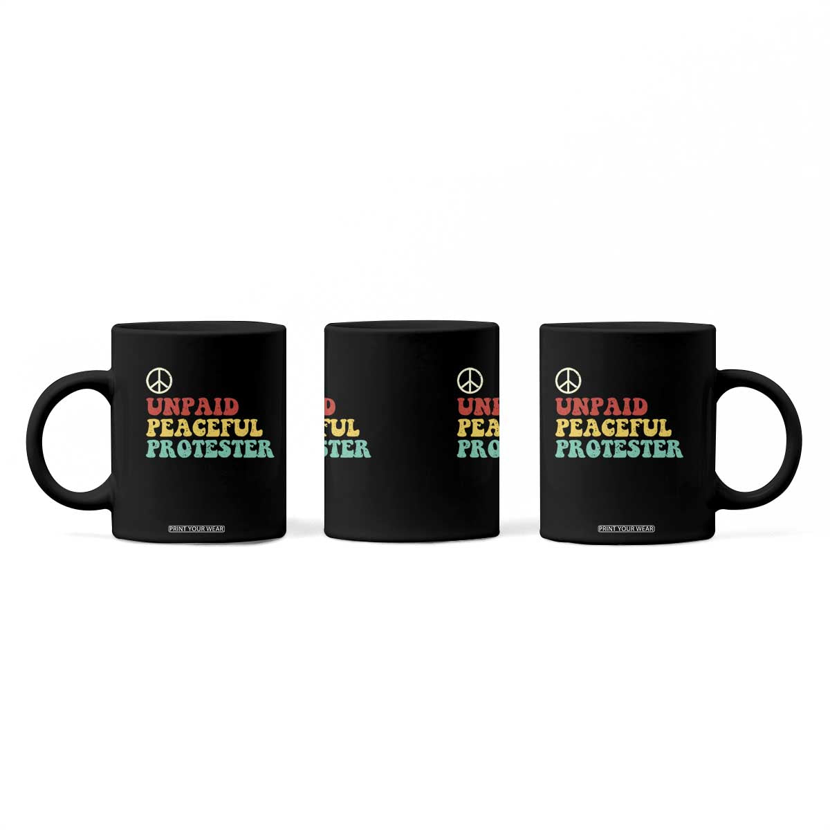 Unpaid Peaceful Protester Coffee Mug Political Resistance Movement TS14 Print Your Wear