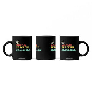Unpaid Peaceful Protester Coffee Mug Political Resistance Movement TS14 Print Your Wear