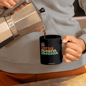 Unpaid Peaceful Protester Coffee Mug Political Resistance Movement TS14 Print Your Wear