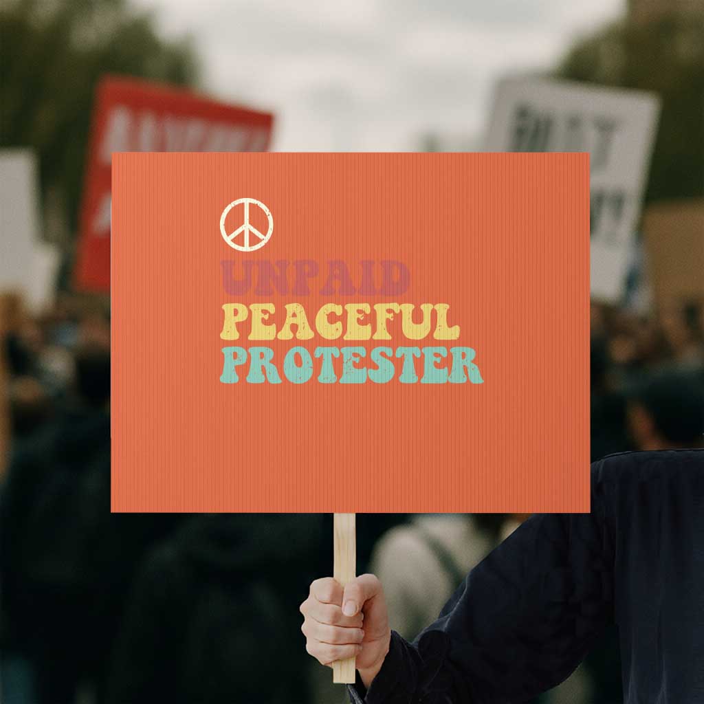 Unpaid Peaceful Protester Protest Sign Political Resistance Movement TS14 Horizontal 18
