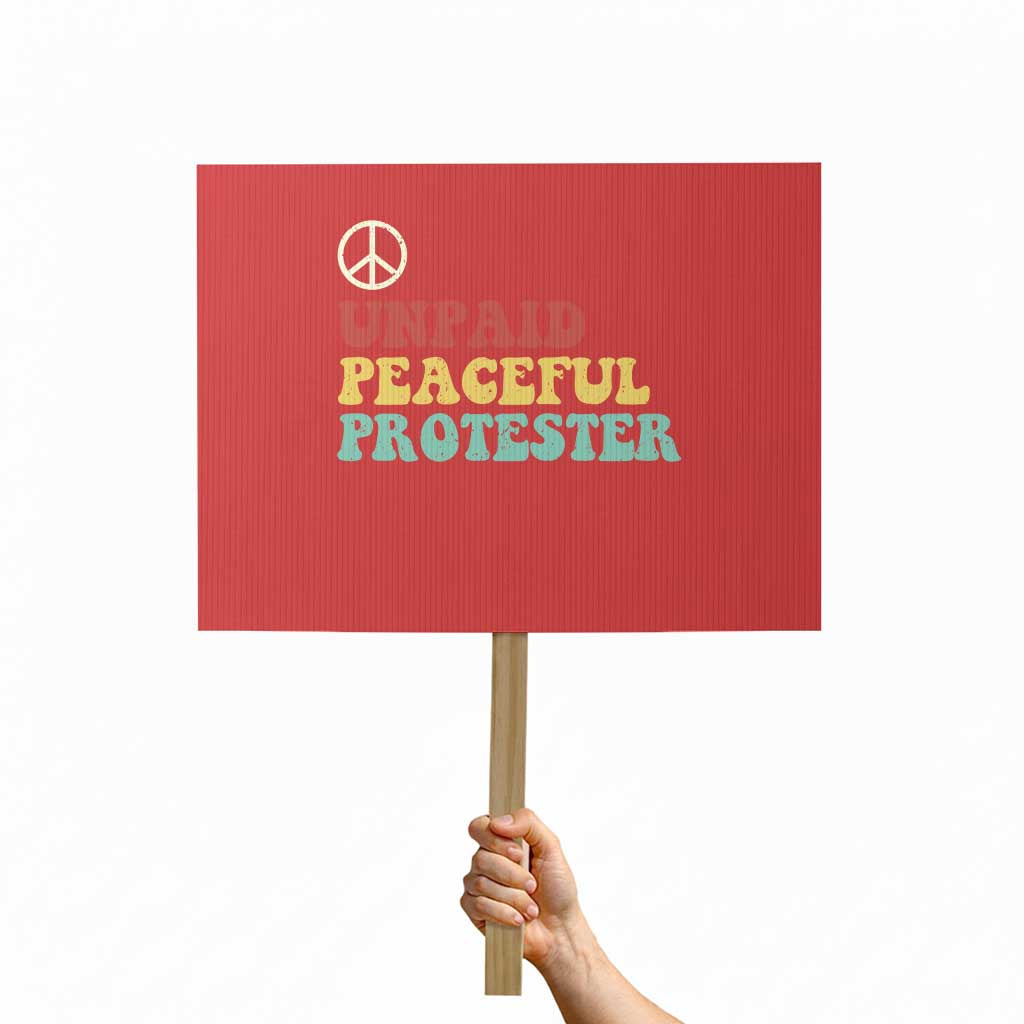 Unpaid Peaceful Protester Protest Sign Political Resistance Movement TS14 Horizontal 18