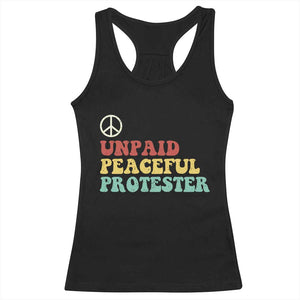 Unpaid Peaceful Protester Racerback Tank Top Political Resistance Movement TS14 Black Print Your Wear