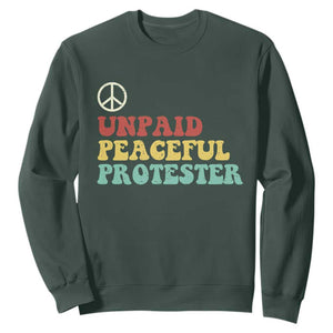 Unpaid Peaceful Protester Sweatshirt Political Resistance Movement TS14 Dark Forest Green Print Your Wear