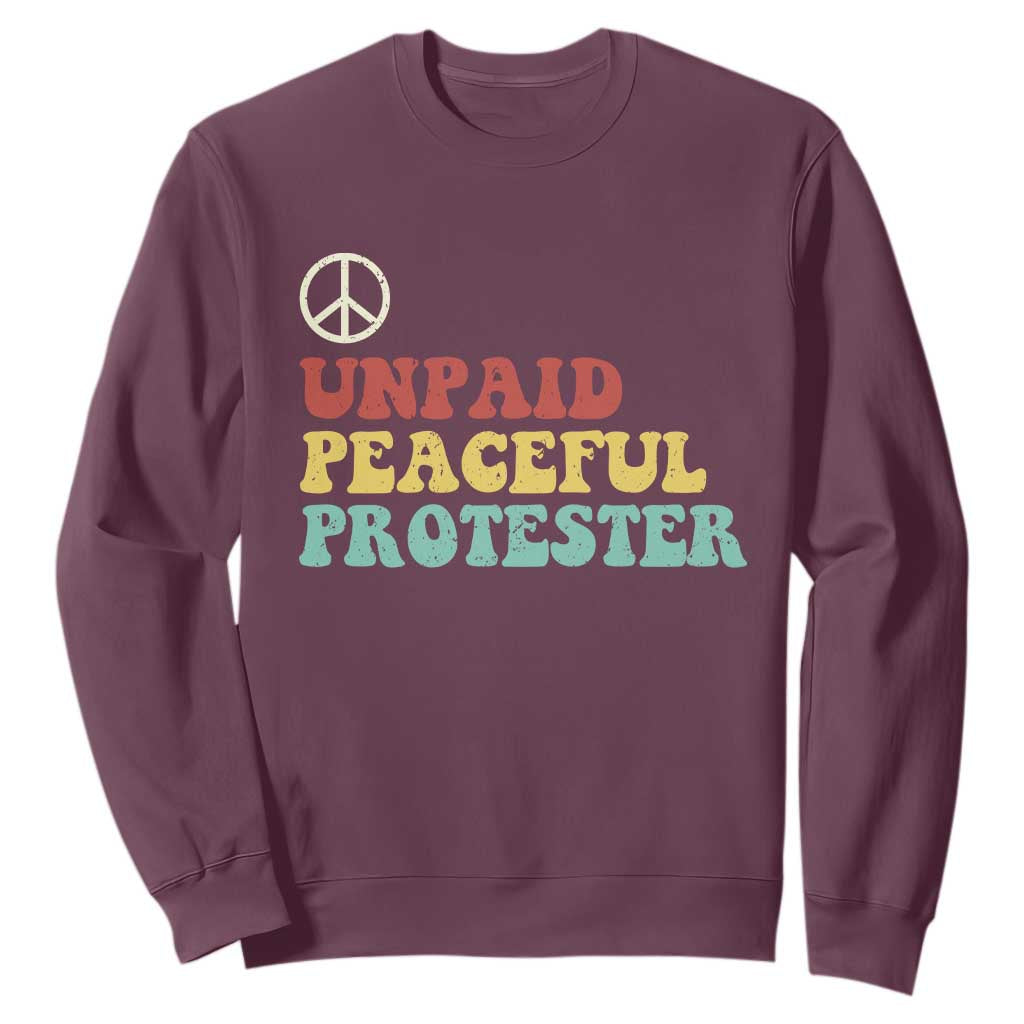 Unpaid Peaceful Protester Sweatshirt Political Resistance Movement TS14 Maroon Print Your Wear