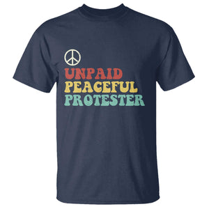 Unpaid Peaceful Protester T Shirt Political Resistance Movement TS14 Navy Print Your Wear
